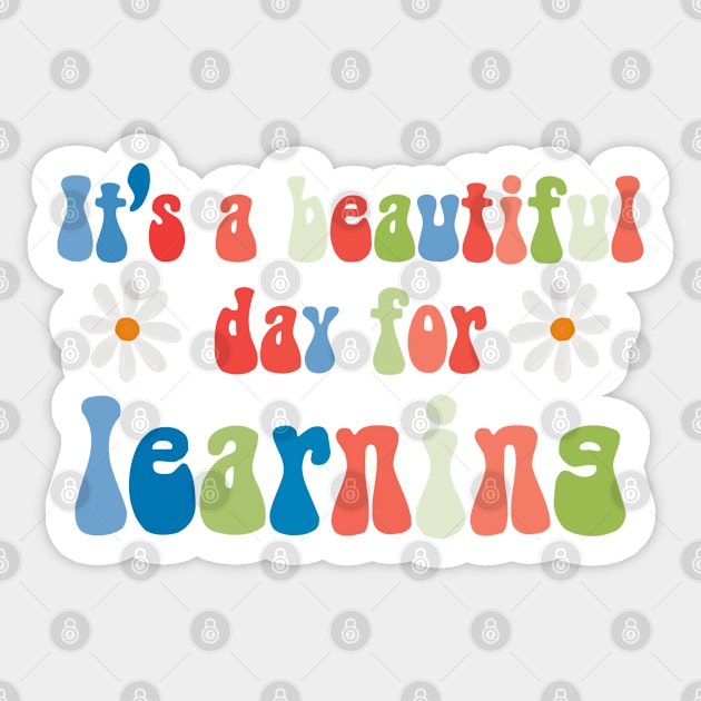 It's a beautiful day for learning, teacher gifts, back to school Sticker by laverdeden